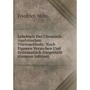   Nach Eigenen Versuchen Und Systematisch Dargestellt (German Edition