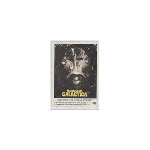   Battlestar Galactica (Trading Card) #100   Destroy The Human Vermin
