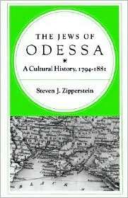 The Jews of Odessa A Cultural History, 1794 1881, (0804719624 