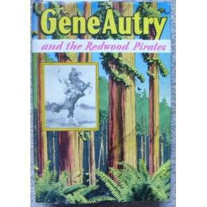   Gene Autry and the Redwood Pirates Bob Hamilton, Erwin L. Hess Books
