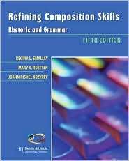 Refining Composition Skills Rhetoric and Grammar, (0838402232 
