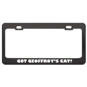  Got GeoffroyS Cat? Animals Pets Black Metal License Plate 