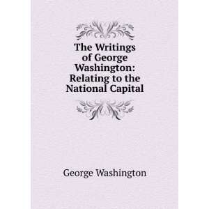   Washington Relating to the National Capital George Washington Books