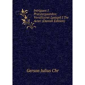   Lystspil I Tre Acter (Danish Edition) Gerson Julius Chr Books