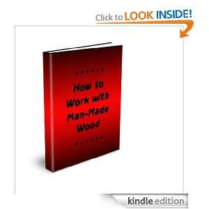   to Work with Man Made Wood Chris Chenoweth  Kindle Store