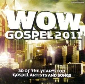 WOW Gospel 2011 CD Top Gospel Artist & Songs 886977791826  