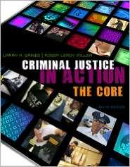 Criminal Justice in Action The Core, (0495913553), Wadsworth 