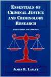 Essentials of Criminal Justice and Criminology Research Explanations 