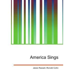  America Sings Ronald Cohn Jesse Russell Books
