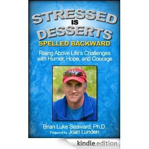Stressed is Desserts Spelled Backwards Brian Luke Seaward  