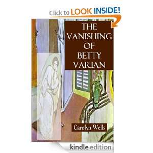 The Vanishing of Betty Varian eBook Carolyn Wells Kindle 