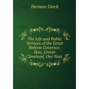   Governor, Hon. Grover Cleveland, Our Next . Herman Dieck Books