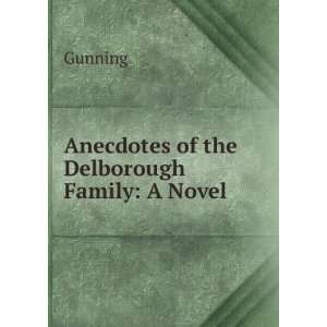    Anecdotes of the Delborough Family A Novel . Gunning Books