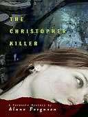   The Christopher Killer by Alane Ferguson, Penguin 