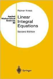 Linear Integral Equations, (0387987002), Rainer Kress, Textbooks 