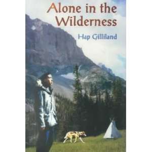  Alone in the Wilderness Hap Gilliland Books