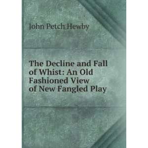   An Old Fashioned View of New Fangled Play . John Petch Hewby Books