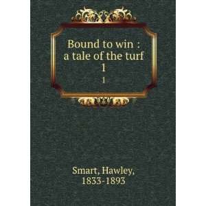  Bound to win A Tale of the Turf Hawley Smart Books