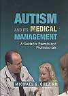 AUTISM AND ITS MEDICAL MANAGEMENT [HARDC   MICHAEL G., 