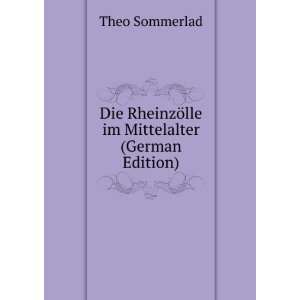   RheinzÃ¶lle im Mittelalter (German Edition) Theo Sommerlad Books