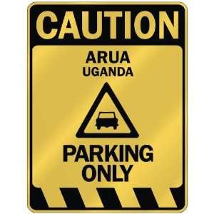     CAUTION ARUA PARKING ONLY  PARKING SIGN UGANDA