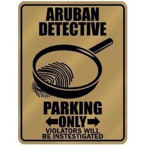  New  Aruban Detective   Parking Only  Aruba Parking Sign 