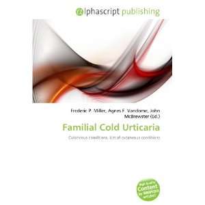  Familial Cold Urticaria (9786134022286) Books