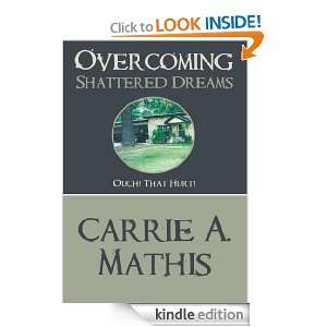 Overcoming Shattered DreamsOuch That Hurt Carrie Mathis  
