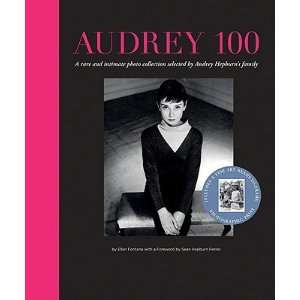  100 A Rare and Intimate Photo Collection Selected by Audrey Hepburn 