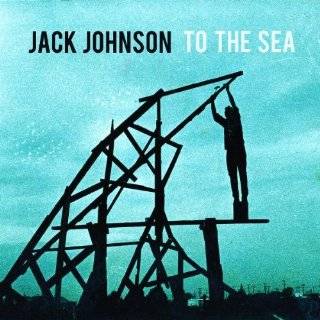 To the Sea by Jack Johnson ( Audio CD   June 1, 2010)