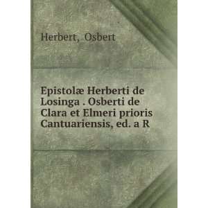   et Elmeri prioris Cantuariensis, ed. a R . Osbert Herbert Books