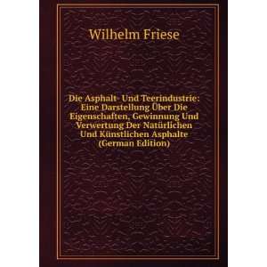   Und KÃ¼nstlichen Asphalte (German Edition) Wilhelm Friese Books