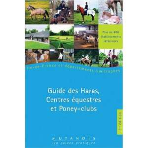   guide des haras, centres equestres et poney clubs, paris ile de france
