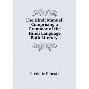   of the HindÃ® Language Both Literary . Frederic Pincott Books