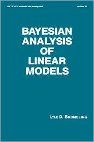 Bayesian Analysis Of Linear Models, Vol. 60, (0824785827), Lyle D 
