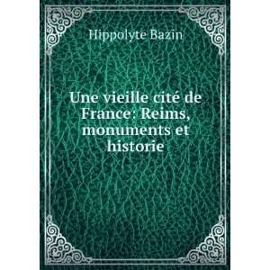   Reims, Monuments Et Historie (French Edition) Hippolyte Bazin Books