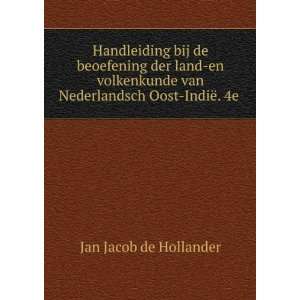   Oost IndiÃ«. 4e . Jan Jacob de Hollander  Books