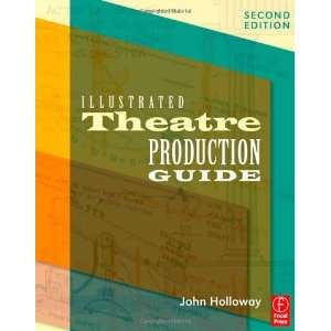  By John Holloway Illustrated Theatre Production Guide 