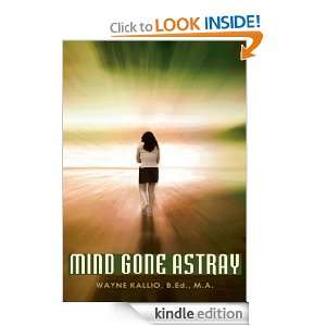 Mind Gone Astray Wayne Kallio  Kindle Store