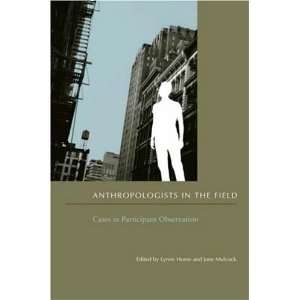  Anthropologists in the Field Cases in Participant Observation 