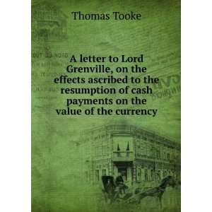  A letter to Lord Grenville on the effects ascribed to the 