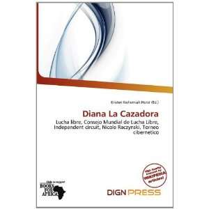  Diana La Cazadora (9786200471116) Kristen Nehemiah Horst Books