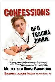 Confessions Of A Trauma Junkie, (1932690964), Sherry Jones Mayo 