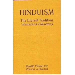     The Eternal Tradition  Sanatana Dharma David Frawley Books