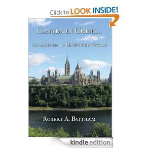 Canada in CrisisAn Agenda to Unify the Nation Robert A. Battram 