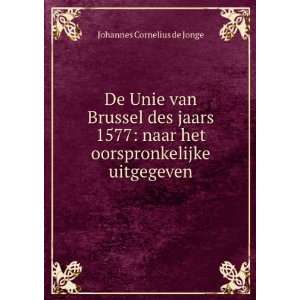  De Unie van Brussel des jaars 1577 naar het 