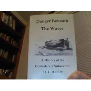  of the Confederate Submarine H.L. Huntley James E. Kloeppel Books
