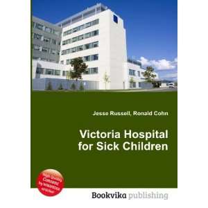  Victoria Hospital for Sick Children Ronald Cohn Jesse 
