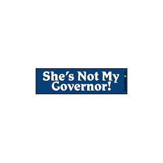  Shes Not My Governor   Funny Stickers (Small 5 x 1.4 in 