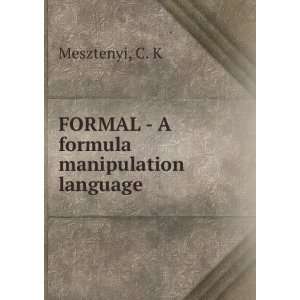  FORMAL   A formula manipulation language C. K Mesztenyi 